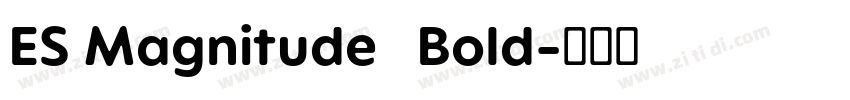 ES Magnitude   Bold字体转换